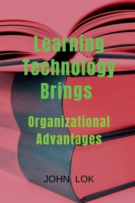 Learning Technology Brings by Lok, John