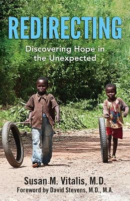Redirecting: Discovering Hope in the Unexpected by Vitalis, Susan M.
