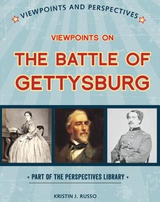 Viewpoints on the Battle of Gettysburg by Russo, Kristin J.