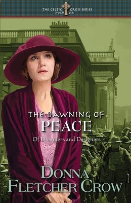 The Dawning of Peace: Of Dreamers and Designers by Crow, Donna Fletcher