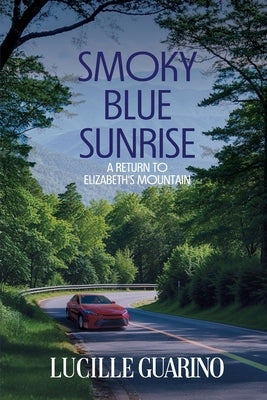 Smoky Blue Sunrise: A Return to Elizabeth's Mountain by Guarino, Lucille