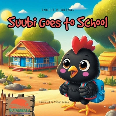 Suubi Goes to School by Buchanan, Angela