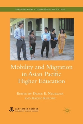 Mobility and Migration in Asian Pacific Higher Education by Neubauer, D.