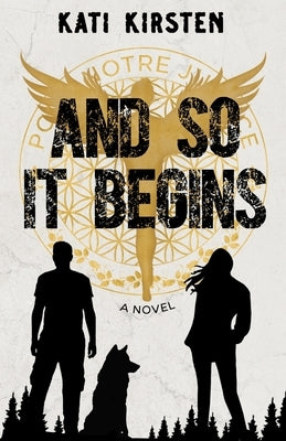 And So It Begins by Kirsten, Kati
