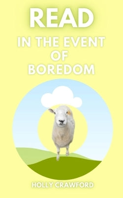 Read In The Event Of Boredom by Crawford, Holly
