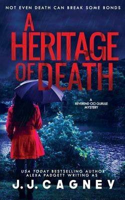 A Heritage of Death by Cagney, J. J.