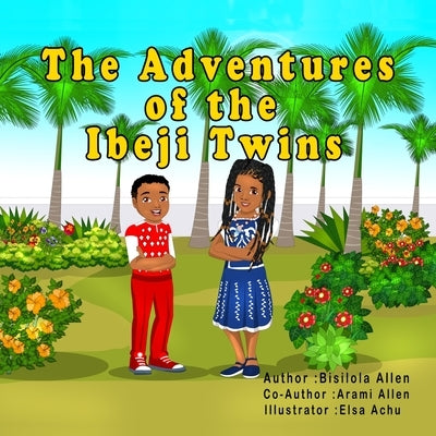 The Adventures of the Ibeji Twins by Allen, Bisilola