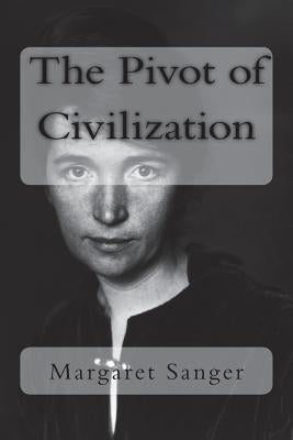 The Pivot of Civilization by Wells, H. G.