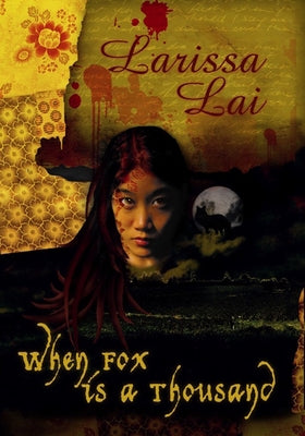 When Fox Is a Thousand by Lai, Larissa