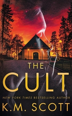 The Cult by Scott, K. M.