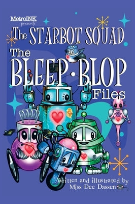 Starbot Squad - The Bleep-Blop Files by Dassen, Dee