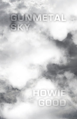Gunmetal Sky by Good, Howie