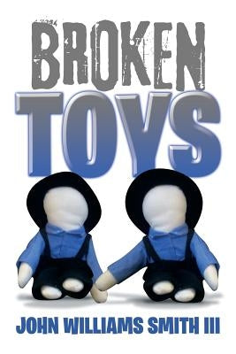 Broken Toys by Smith, John Williams, III