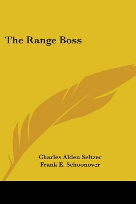 The Range Boss by Seltzer, Charles Alden