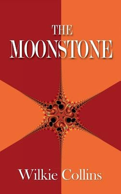 The Moonstone by Collins, Wilkie