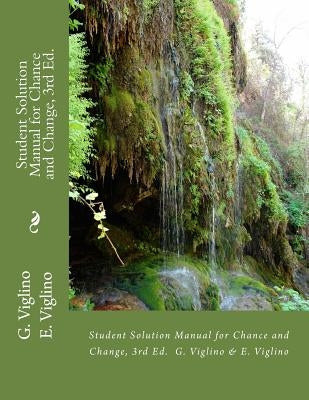 Student Solution Manual for Chance and Change, 3rd Ed. by Viglino, E.
