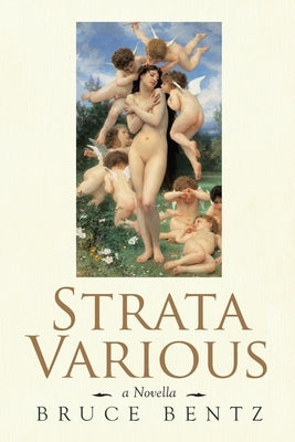 Strata Various: A Novella by Bentz, Bruce