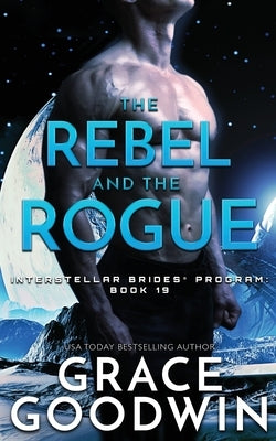 The Rebel and the Rogue by Goodwin, Grace
