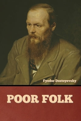 Poor Folk by Dostoyevsky, Fyodor
