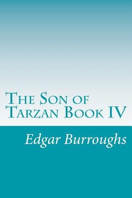 The Son of Tarzan Book IV by Burroughs, Edgar Rice