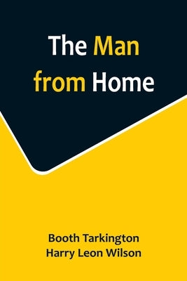 The Man from Home by Tarkington, Booth