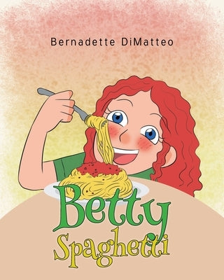 Betty Spaghetti by Dimatteo, Bernadette