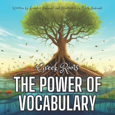 The Power of Vocabulary: Greek Roots by Eubanks, Mitch