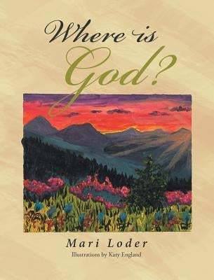 Where Is God? by Loder, Mari