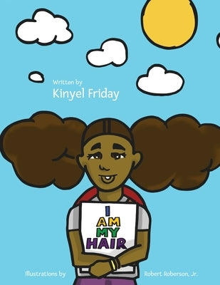 I Am My Hair by Friday, Kinyel