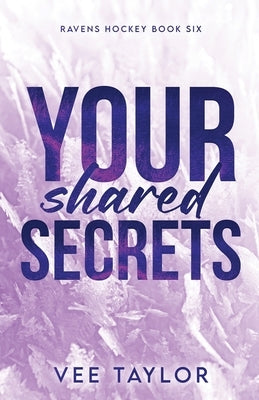 Your Shared Secrets by Taylor, Vee