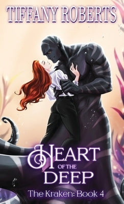 Heart of the Deep (The Kraken 4) - Color by Roberts, Tiffany