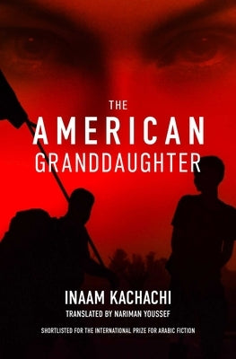 The American Granddaughter by Kachachi, Inaam