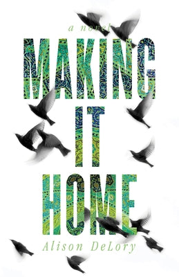 Making it Home by Delory, Alison
