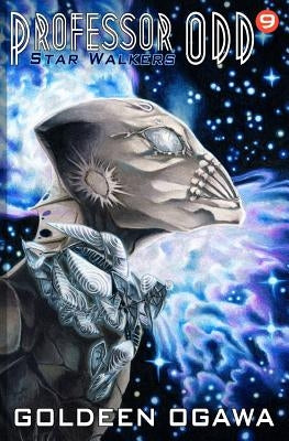 Professor Odd: Star Walkers: Professor Odd #9 by Ogawa, Goldeen