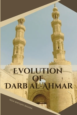 Evolution of Darb al-Ahmar by Basara