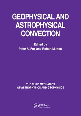 Geophysical & Astrophysical Convection by Fox, Peter A.