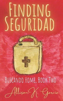 Finding Seguridad by Duncan, Phyllis a.