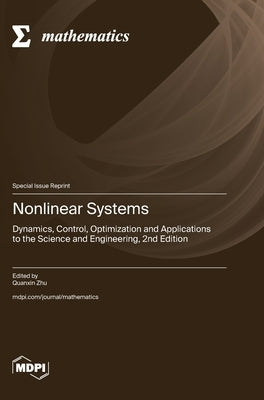 Nonlinear Systems: Dynamics, Control, Optimization and Applications to the Science and Engineering, 2nd Edition by Zhu, Quanxin