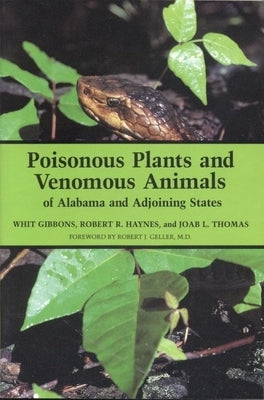 Poisonous Plants and Venomous Animals of Alabama and Adjoining States by Gibbons, J. Whitfield