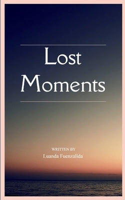 Lost Moments by Fuenzalida, Luanda