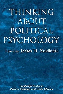 Thinking about Political Psychology by Kuklinski, James H.