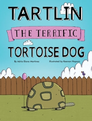 Tartlin the Terrific Tortoise Dog by Martinez, Adria Elana