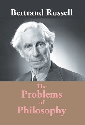The Problems Of Philosophy by Russell, Bertrand A. W.