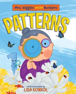 Mrs. Wiggles and the Numbers Patterns: Discover Patterns for Ages 3-6 by Konkol, Lisa P.