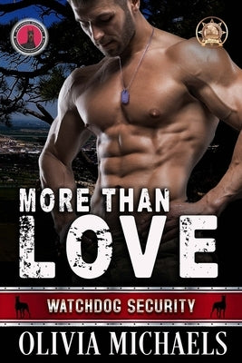 More Than Love: Watchdog Security Series Book 1 by Michaels, Olivia