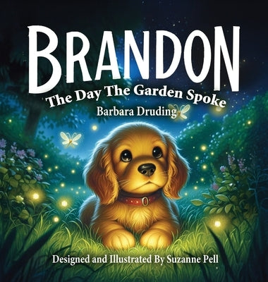 Brandon: The Day The Garden Spoke by Druding, Barbara
