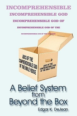 A Belief System from Beyond the Box by Dejean, Edgar K.