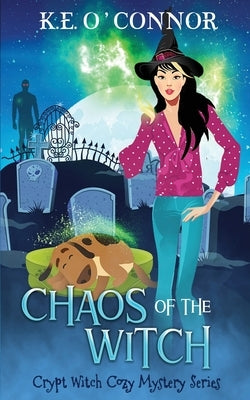 Chaos of the Witch by O'Connor, K. E.