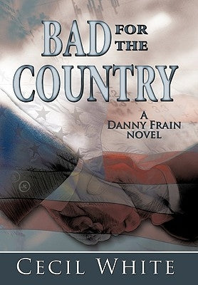 Bad for the Country by White, Cecil
