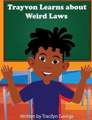 Trayvon Learns about Weird Laws by George, Tracilyn